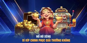 Nổ hũ xèng trúng thưởng khủng