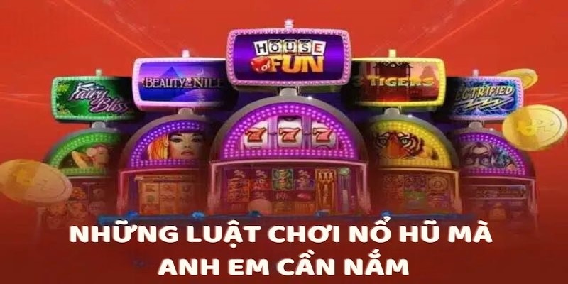 Nắm luật tham gia để mẹo chơi nổ hũ hiệu quả hơn