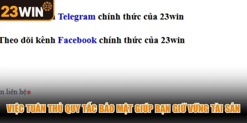 Việc tuân thủ quy tắc bảo mật giúp bạn giữ vững tài sản