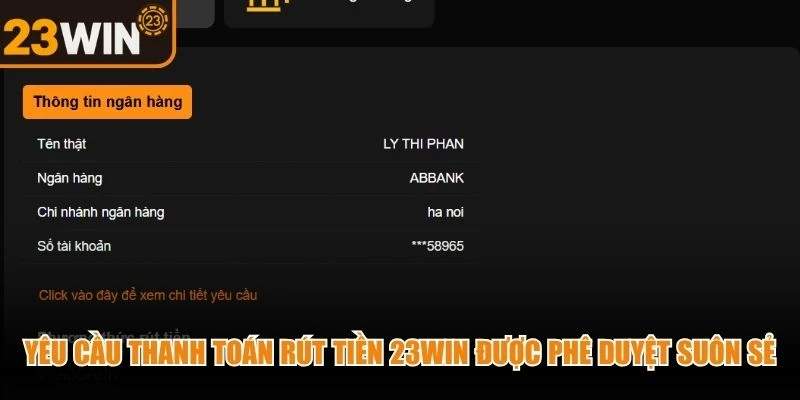 Yêu cầu thanh toán rút tiền 23WIN được phê duyệt suôn sẻ