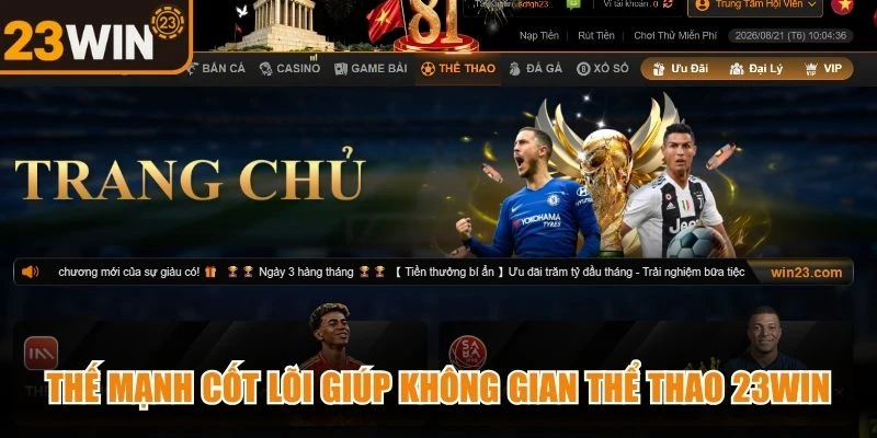 Thế mạnh cốt lõi giúp không gian thể thao 23WIN